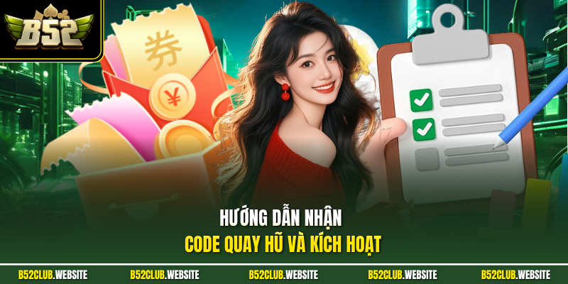 Hướng dẫn nhận code quay hũ và kích hoạt