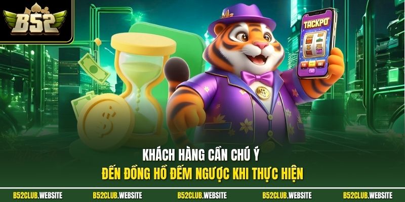 Khách hàng cần chú ý đến đồng hồ đếm ngược khi thực hiện 