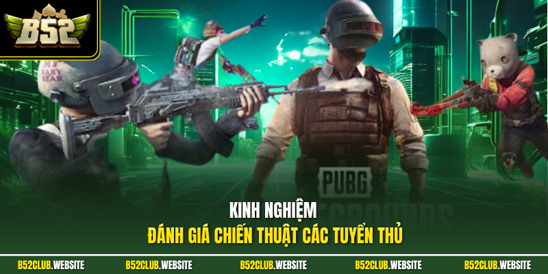 Kinh nghiệm đánh giá chiến thuật các tuyển thủ