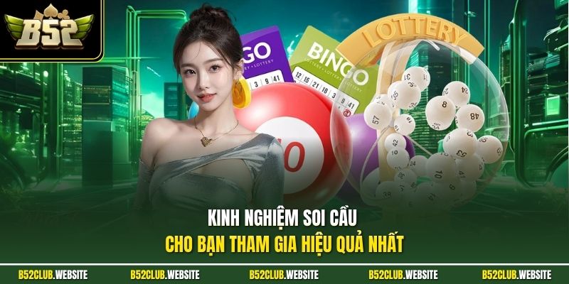 Kinh nghiệm soi cầu cho bạn tham gia hiệu quả nhất