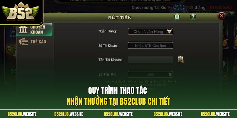 Quy trình thao tác nhận thưởng tại B52Club chi tiết