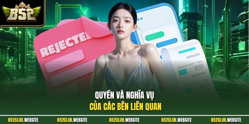 Quyền và nghĩa vụ của các bên liên quan