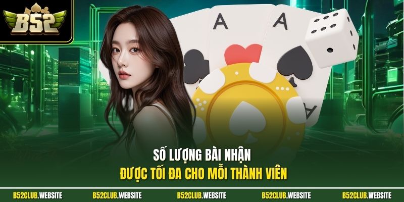 Số lượng bài nhận được tối đa cho mỗi thành viên
