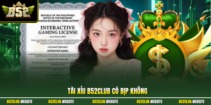 Tài Xỉu B52Club Có Bịp Không? Cách Kiểm Tra Tính Minh Bạch
