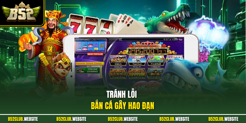 Tránh lỗi bắn cá gây hao đạn